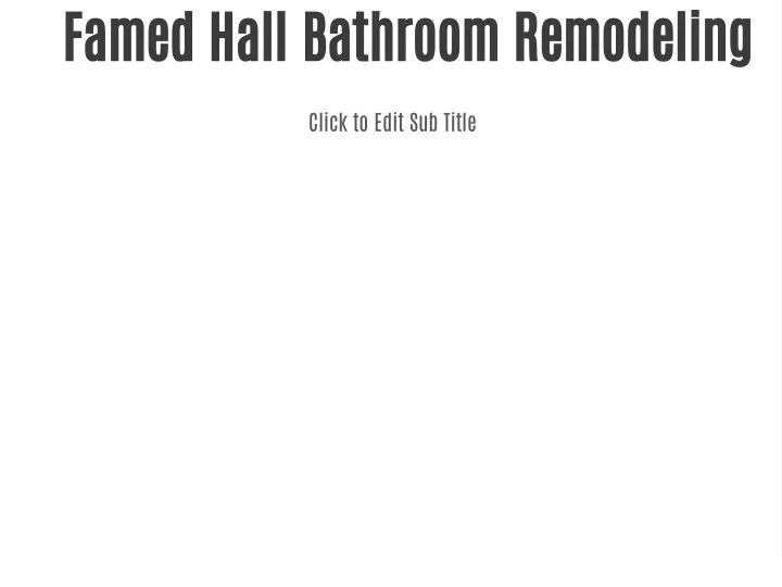 famed hall bathroom remodeling