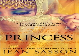 full ‹download› (pdf) Princess: A True Story of Life Behind the Veil in Saudi Ar