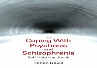 [epub] ‹download› Schizophrenia: The Coping With Psychosis and Schizophrenia Sel
