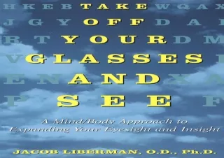 ‹download› book [pdf] Take Off Your Glasses and See: A Mind/Body Approach to Exp