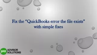fix the quickbooks error the file exists with