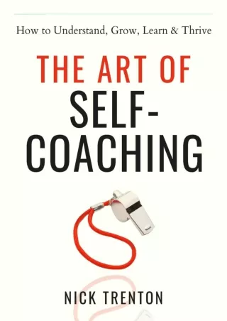 $PDF$/READ/DOWNLOAD The Art of Self-Coaching: How to Understand, Grow, Learn, &