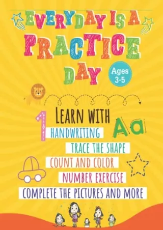 PDF/READ Everyday is a Practice Day: Fun handwriting practice book for your supe