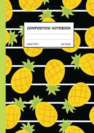 PDF/BOOK Composition Book: Pineapple Composition Notebook Wide Ruled , Cute Pine