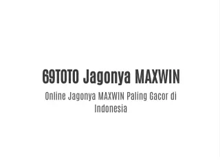 8 Situs Slot Gacor Jagonya MAXWIN 69TOTO