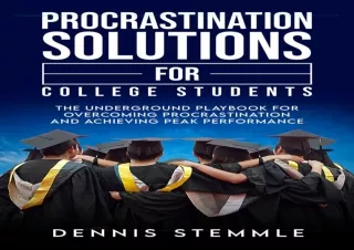 PDF Procrastination Solutions For College Students: The Underground Playbook For