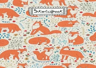 download Fox Sketch Book: Notebook for Drawing, Writing, Painting, Sketching or