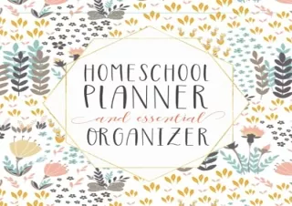 [DOWNLOAD PDF] Mega Homeschool Planner and Organizer Soft Flora: Fully Customiza