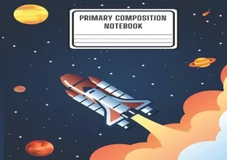 [DOWNLOAD PDF] Primary Composition Notebook: Primary Journal Grades k-2. Primary