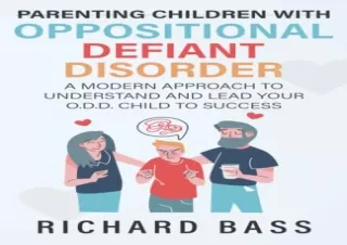 [DOWNLOAD PDF] Parenting Children with Oppositional Defiant Disorder: A Modern A