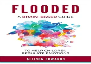 download Flooded: A Brain-Based Guide to Help Children Regulate Emotions free