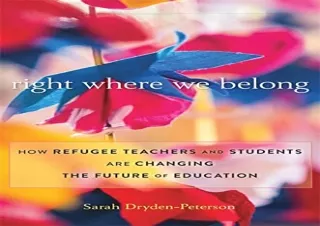 download Right Where We Belong: How Refugee Teachers and Students Are Changing t