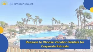 Reasons to Choose Vacation Rentals for Corporate Retreats
