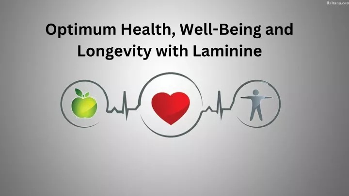 optimum health well being and longevity with