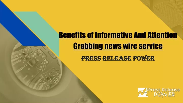 benefits of informative and attention grabbing news wire service