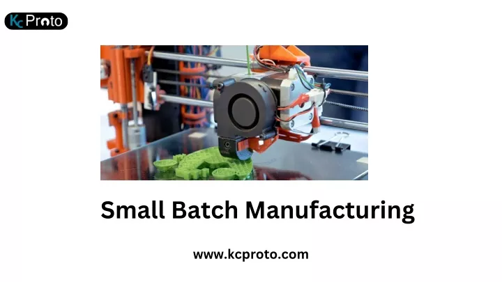 small batch manufacturing