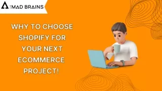 Why To Choose Shopify For Your Next Ecommerce  Project!