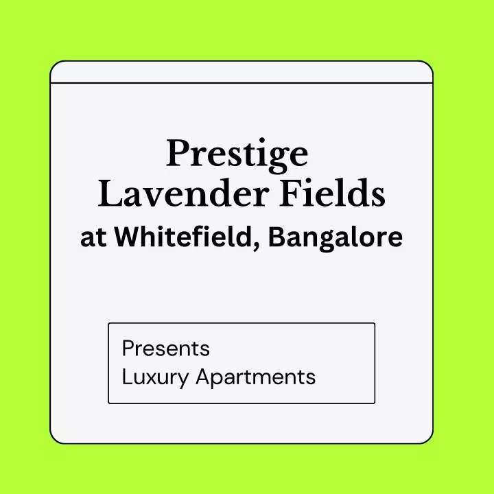 prestige lavender fields at whitefield bangalore