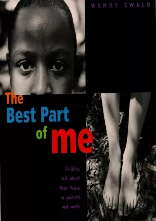 free read (pdf) The Best Part of Me: Children Talk About their Bodies in Pi