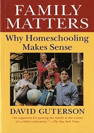 ^read online (pdf) Family Matters: Why Homeschooling Makes Sense