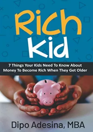 {EPUB} DOWNLOAD Rich Kid: 7 Things Your Kids Need To Know About Money to Be