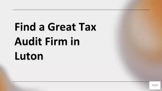 Find a Great Tax Audit Firm in Luton