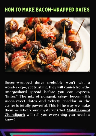 How to Make Bacon-Wrapped Dates By Mohit Bansal Chandigarh