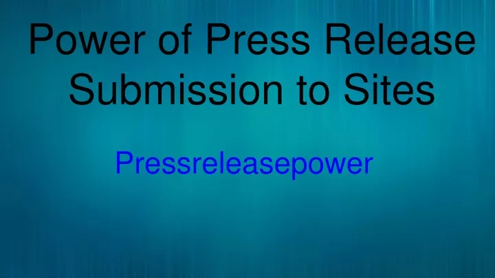 power of press release submission to sites