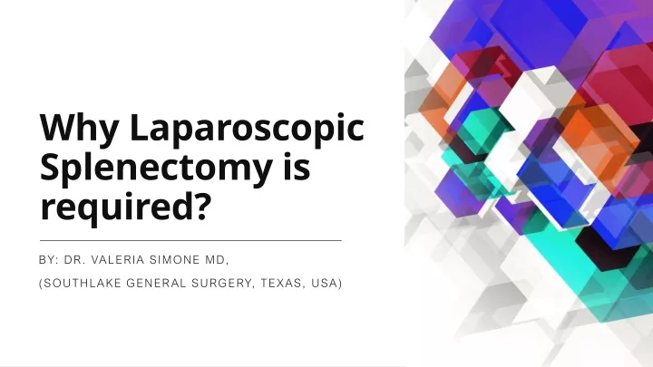 why laparoscopic splenectomy is required