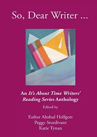 free pdf So, Dear Writer...: An It's About Time Writers' Reading Series Antholog