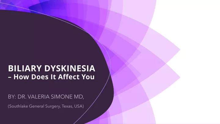 biliary dyskinesia how does it affect you