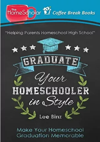 free read  Graduate Your Homeschooler in Style: Make Your Homeschool Graduation