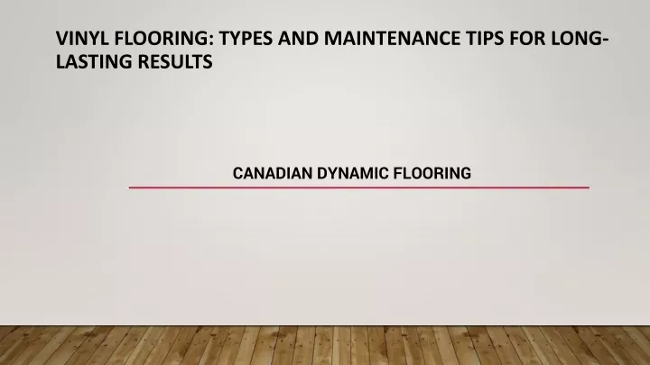 vinyl flooring types and maintenance tips for long lasting results