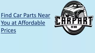 Find Car Parts Near You at Affordable Prices