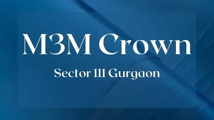 m3m crown sector 111 gurgaon