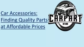 Car Accessories: Finding Quality Parts at Affordable Prices