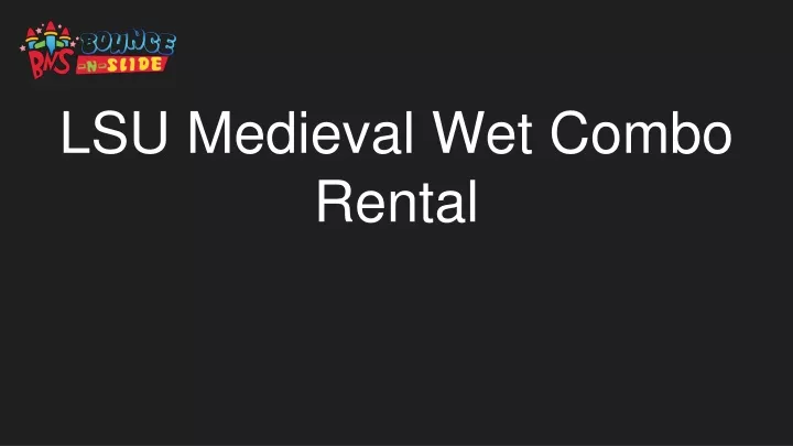 lsu medieval wet combo rental