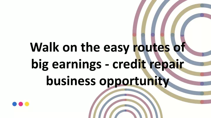 walk on the easy routes of big earnings credit