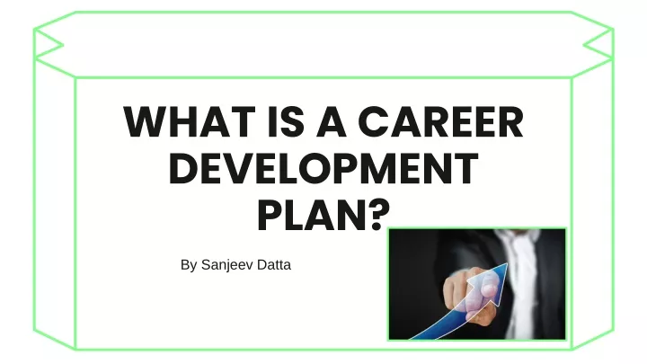 PPT - What is a Career Development Plan? PowerPoint Presentation, free ...