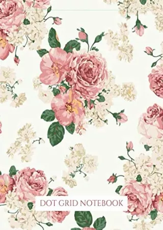 DOWNLOAD/PDF  Dot Grid Notebook: 8.5 x 11, large dotted paper journal with flora