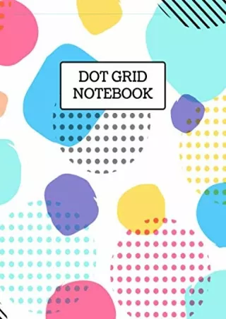 (PDF/DOWNLOAD) Dot Grid Notebook: 8.5 x 11, large dotted paper journal with soft