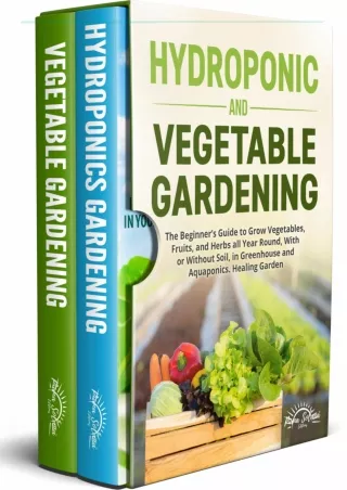 $PDF$/READ/DOWNLOAD Hydroponic and Vegetable Gardening: The Beginner’s Guide to