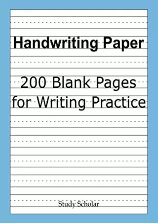 PDF/BOOK Handwriting Paper: 200 Blank Pages for Writing Practice