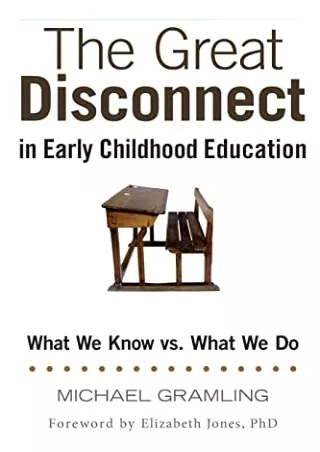 PDF/READ The Great Disconnect in Early Childhood Education: What We Know vs. Wha