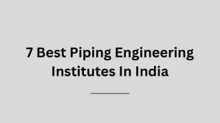 7 best piping engineering institutes in india