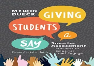 [READ PDF] Giving Students a Say: Smarter Assessment Practices to Empower and En