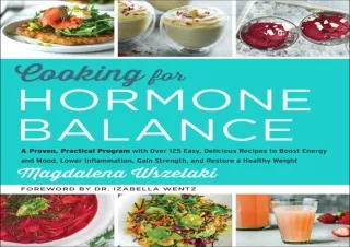 [pdf] ‹download› Cooking for Hormone Balance: A Proven, Practical Program with O