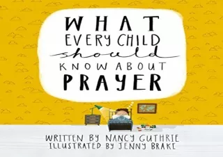PDF What Every Child Should Know About Prayer kindle