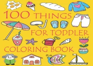 [READ PDF] 100 Things For Toddler Coloring Book: Easy and Big Coloring Books for