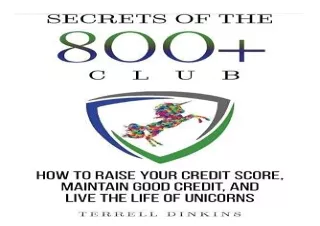 [DOWNLOAD PDF] Secrets Of The 800  Club: How to Raise Your Credit Score, Maintai